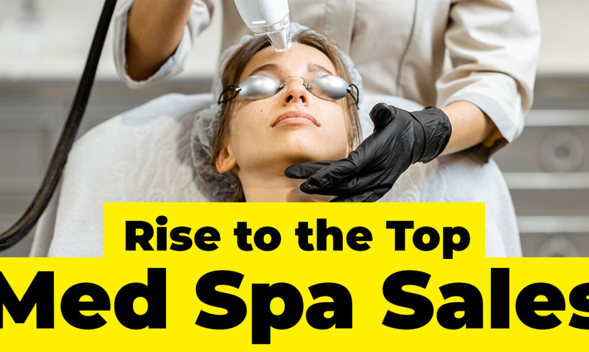 How to Increase Med Spa Sales: Success Strategies